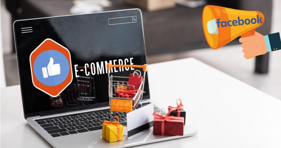 Top 10 Facebook Marketing Tips for your E-commerce Business